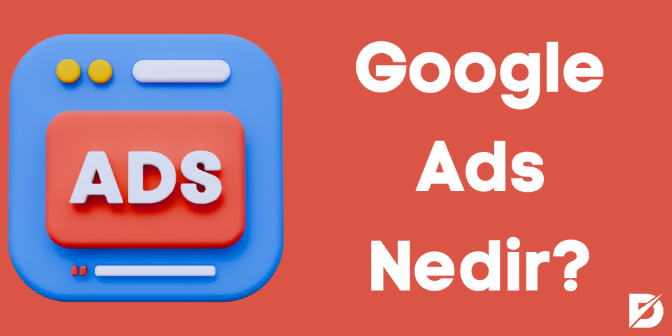 Google Ads Nedir