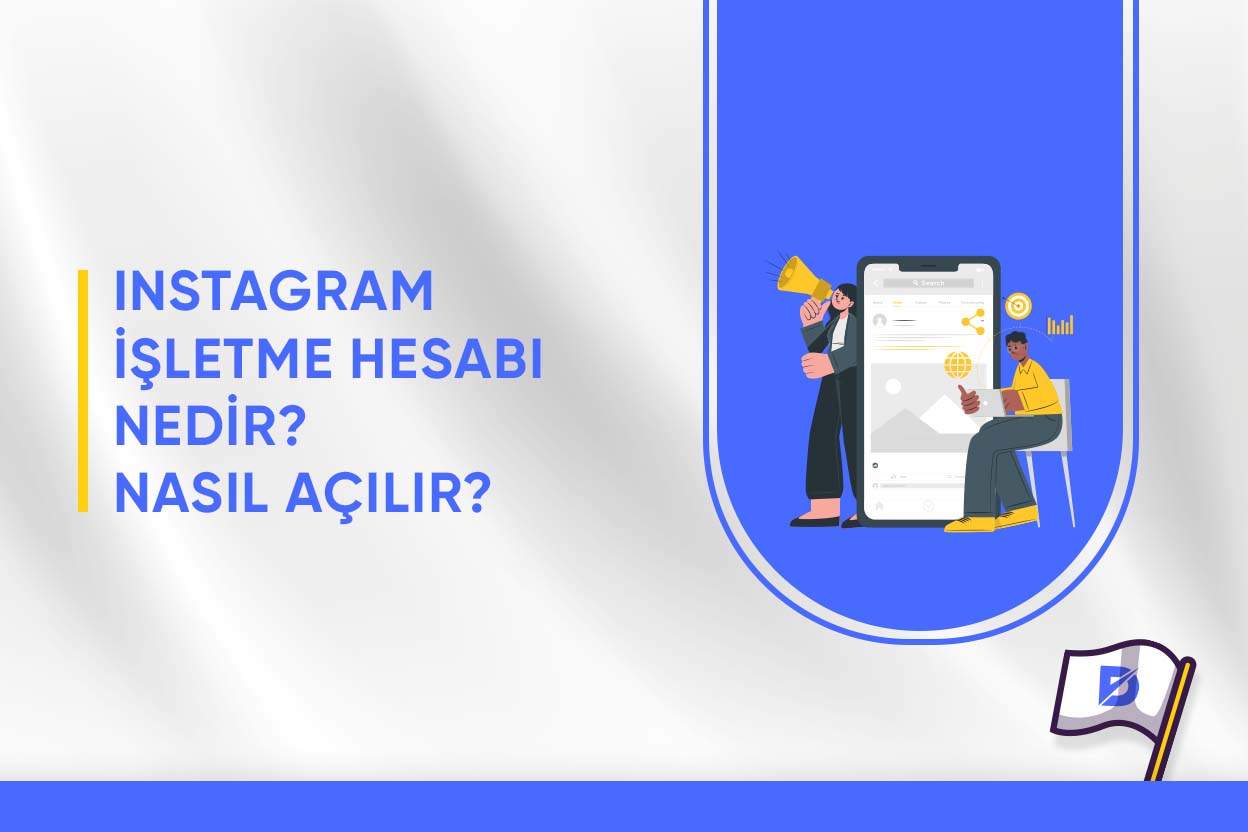 Instagram İşletme Hesabı Nedir? Nasıl Açılır?  