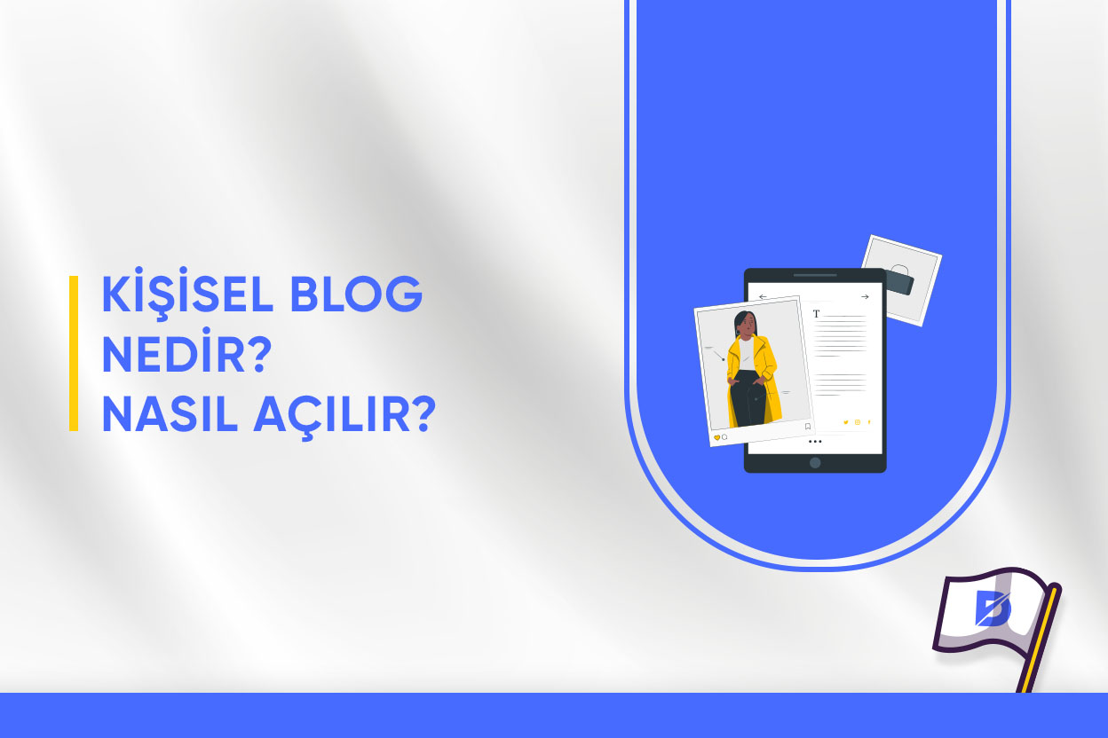 Kişisel Blog Nedir? Nasıl Açılır? 