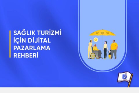 Sağlık Turizmi için Dijital Pazarlama