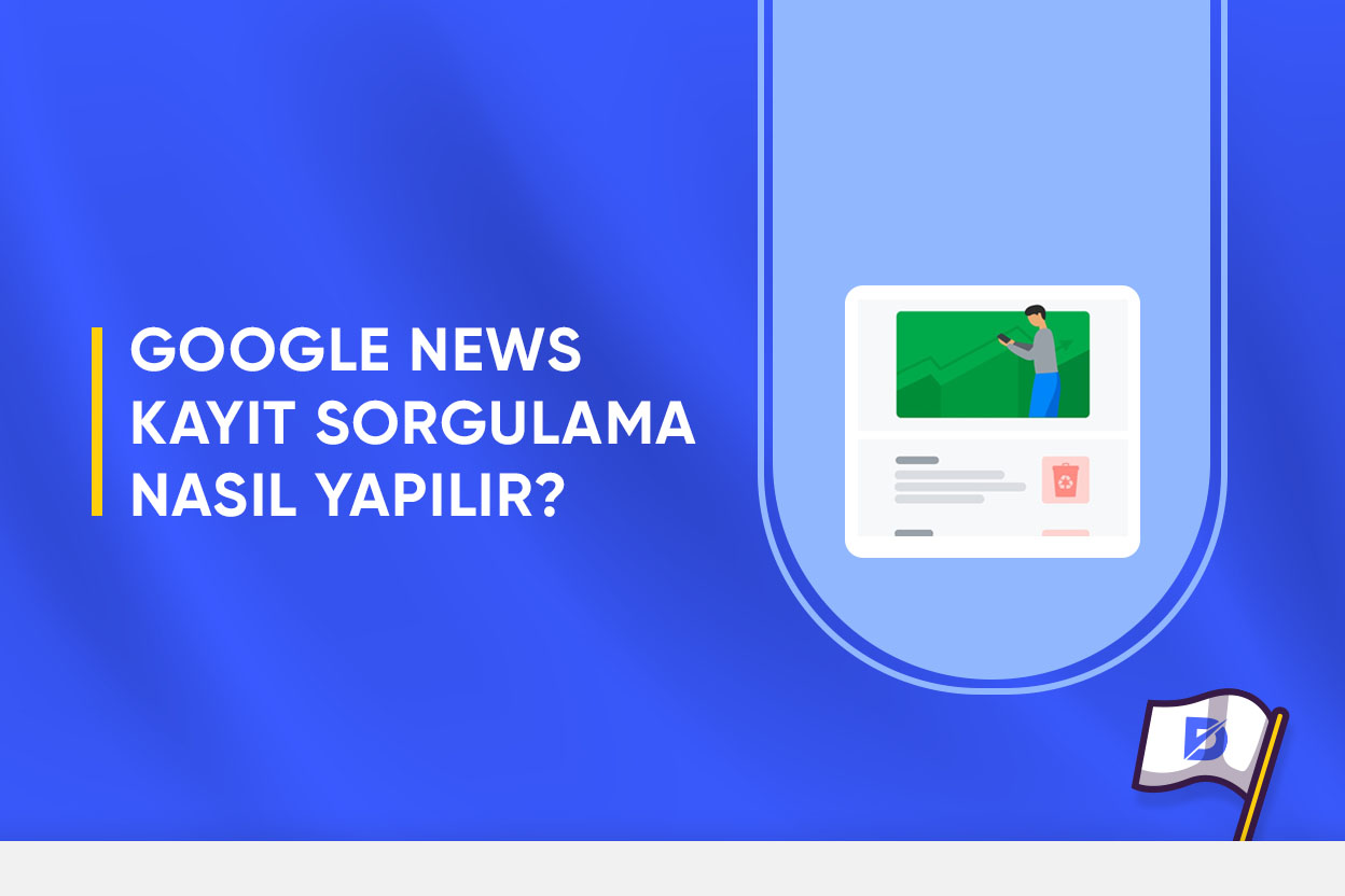 Google News Kayıt Sorgulama Nasıl Yapılır? 