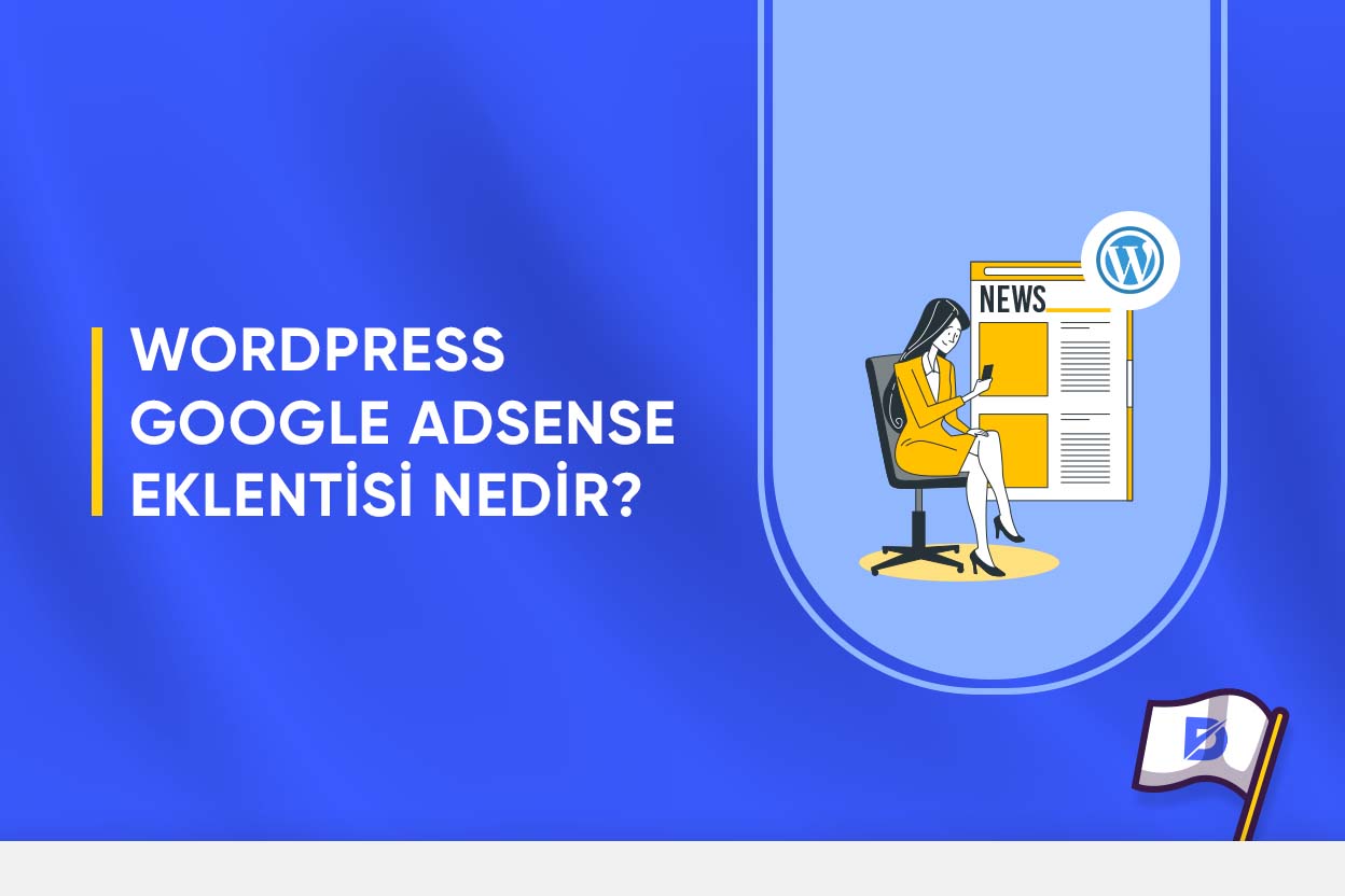 WordPress Google AdSense Eklentisi Nedir? 
