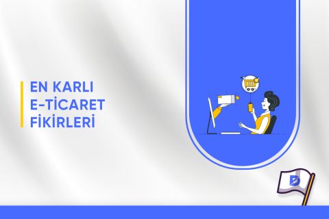 En Karlı E-Ticaret Fikirleri ve Ürünleri