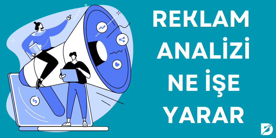 Reklam Analizi Ne İşe Yarar