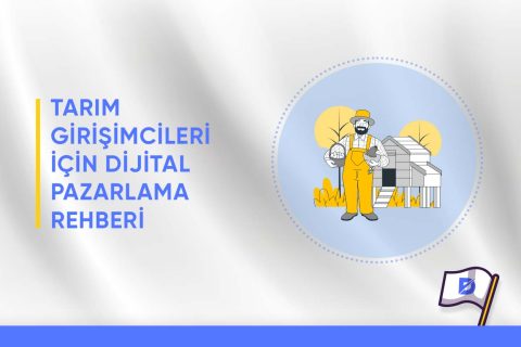 Tarım Girişimcileri için Dijital Pazarlama Rehberi 