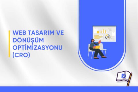 Web Tasarım ve Dönüşüm Optimizasyonu (CRO)