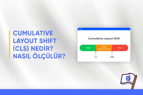 Cumulative Layout Shift (CLS) Nedir? Nasıl Ölçülür?