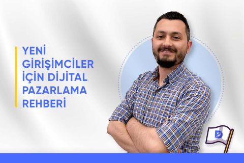 Girişimciler İçin Dijital Pazarlama Rehberi