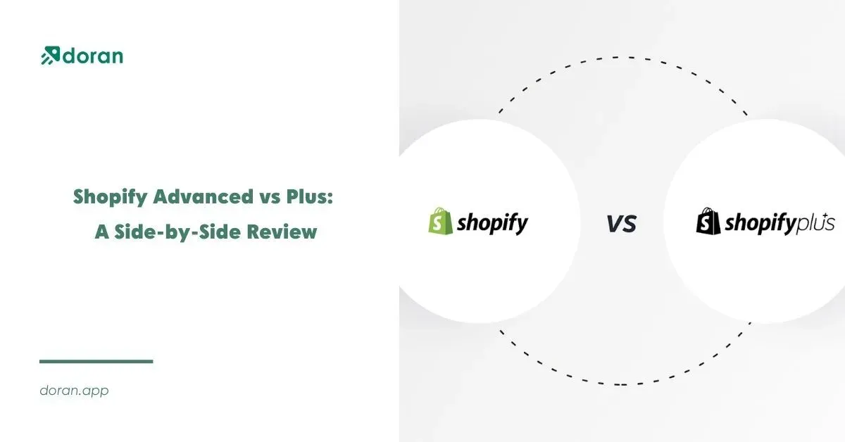Shopify Advanced vs. Plus: A Side-by-side Review for 2026