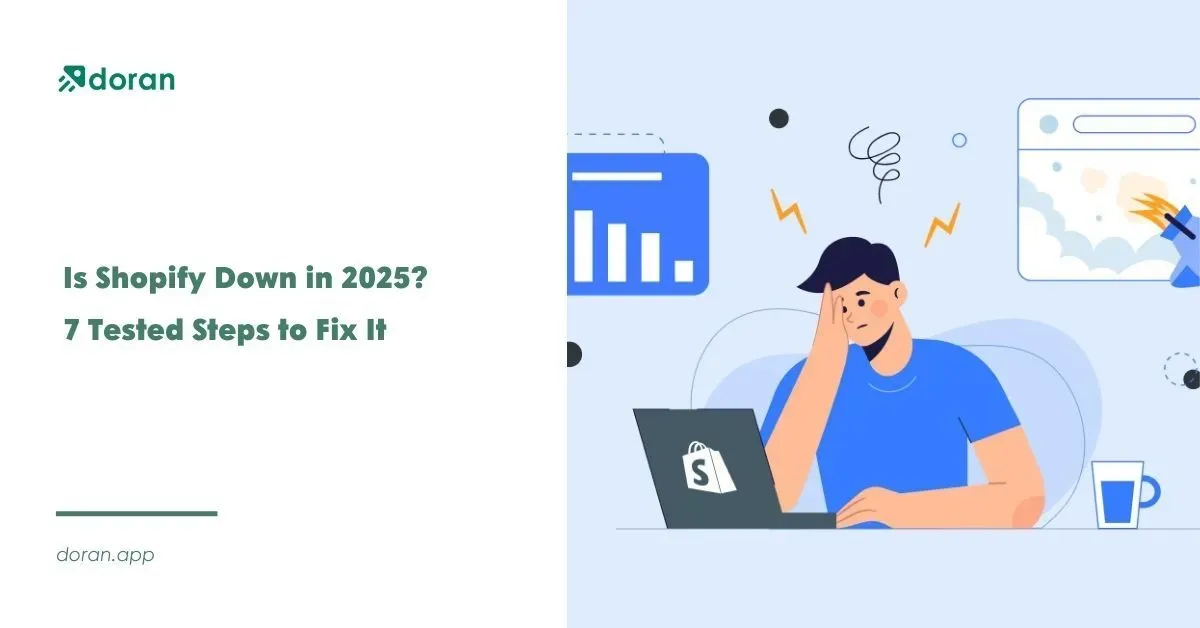 Is Shopify Down in 2025? 7 Tested Steps to Fix It