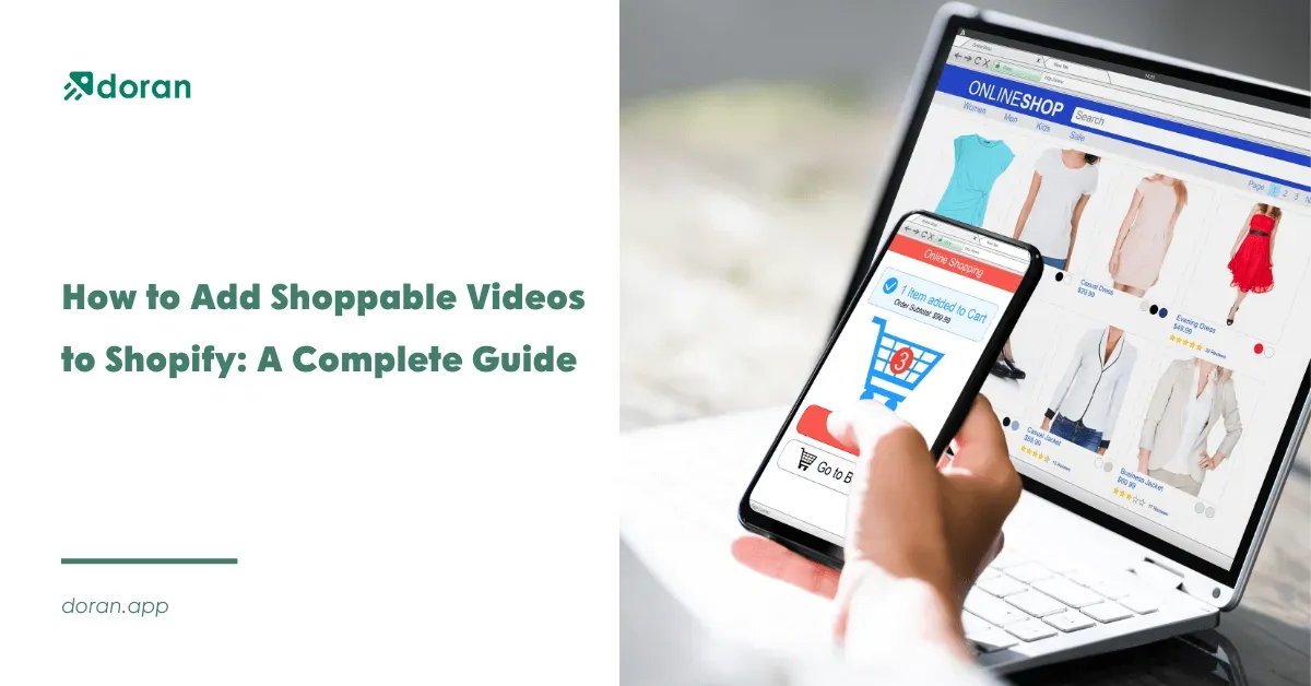 How to Add Shoppable Videos to Shopify: A Complete Guide 2025