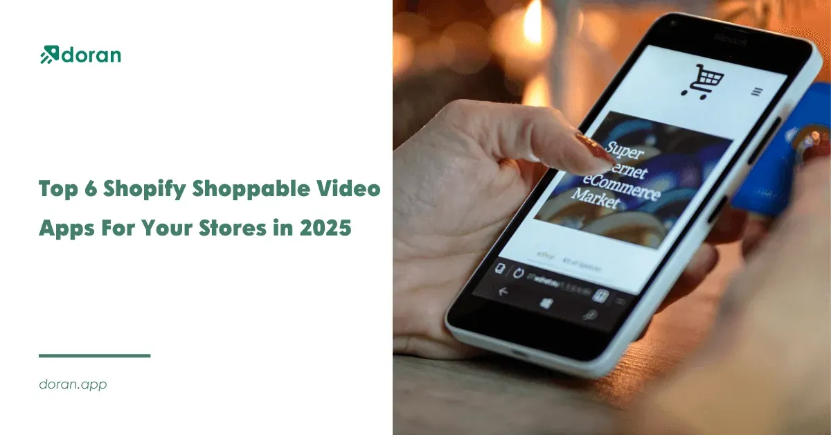 Top 6 Shopify Shoppable Video Apps For Your Stores in 2025