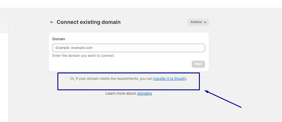 Click Connect existing domain > Transfer it to Shopify