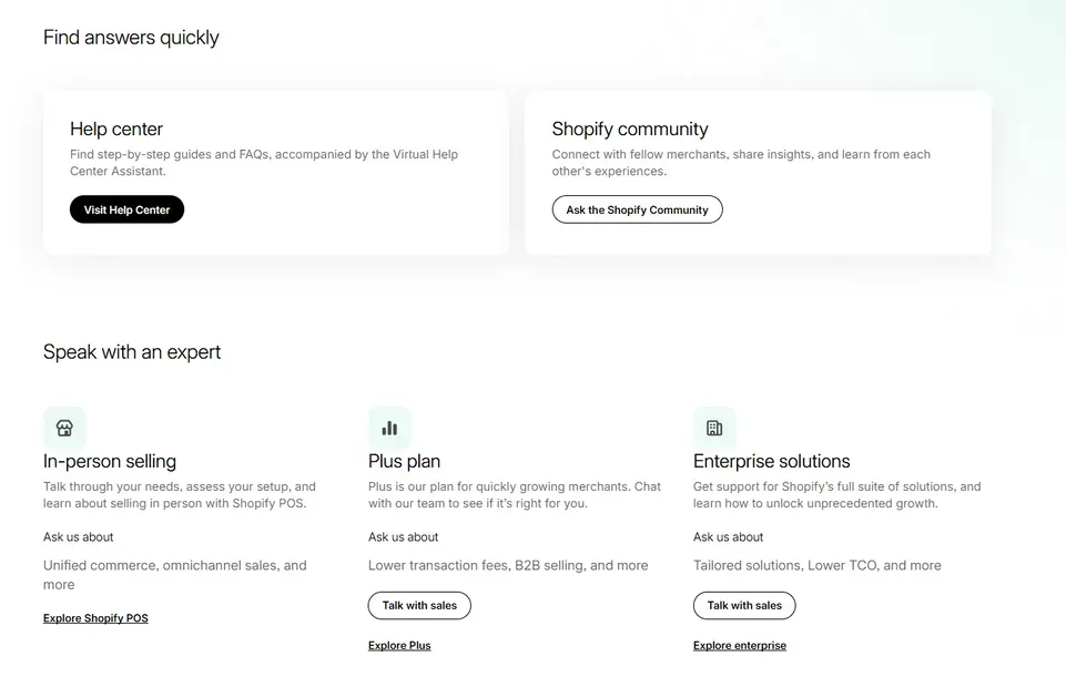 You can speak with experts in_ the _Shopify Help Center