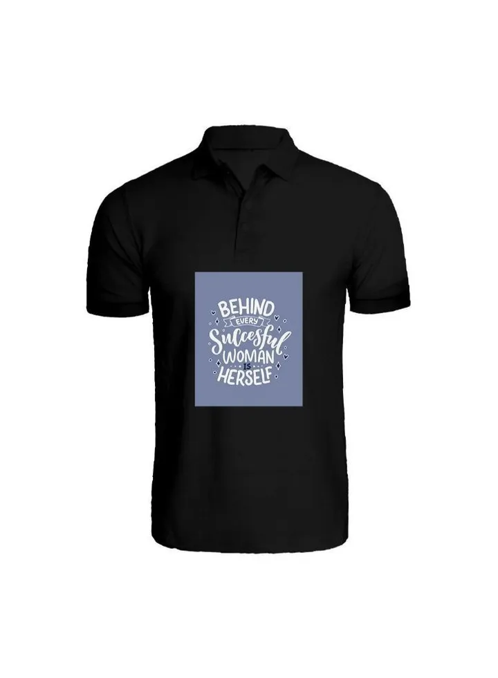 Printed (Black) Cotton T-shirt (Behind Every Successful Women is Herself) Personalized Polo Neck T-shirt For Women (Small)-Set of 1 pc-220 GSM