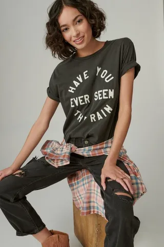Have You Ever Seen The Rain Tee