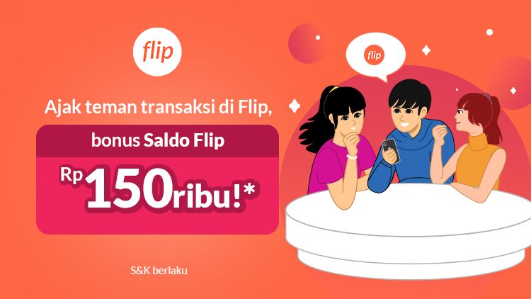 Klaim Saldo Rp150ribu setelah Ajak Teman Transaksi di Flip