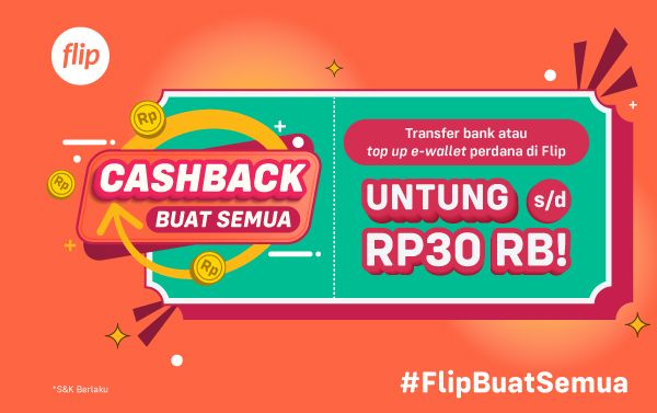 Flip Cashback Buat Semua: Untung s/d Rp30.000 Untuk Transaksi Perdana! (15-19 November 2021)