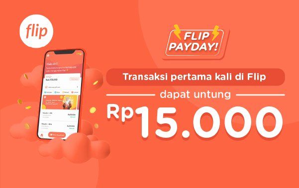 Flip Payday: Untung Rp15.000 Untuk Transaksi Pertamamu!