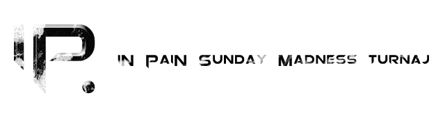 iN PaiN Sunday Madness turnaj #6