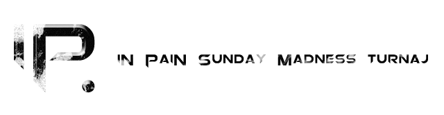 iN PaiN Sunday Madness turnaj #3