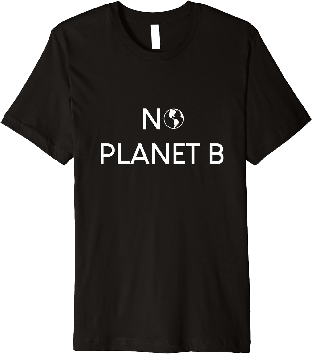 "No planet B" environmental Protection Premium T-Shirt