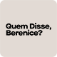 Quem disse, Berenice?