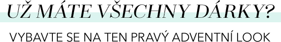 DÁRKY UŽ VŠECHNY MÁTE? VYBAVTE SE NA TEN PRAVÝ ADVENTNÍ LOOK