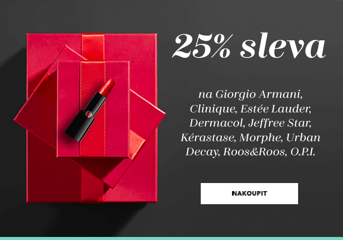 25% sleva na Giorgio Armani, Clinique, Estée Lauder, Dermacol, Jeffree Star, Kérastase, Morphe, Urban Decay, Roos&Roos, O.P.I.