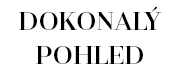 DOKONALÝ POHLED