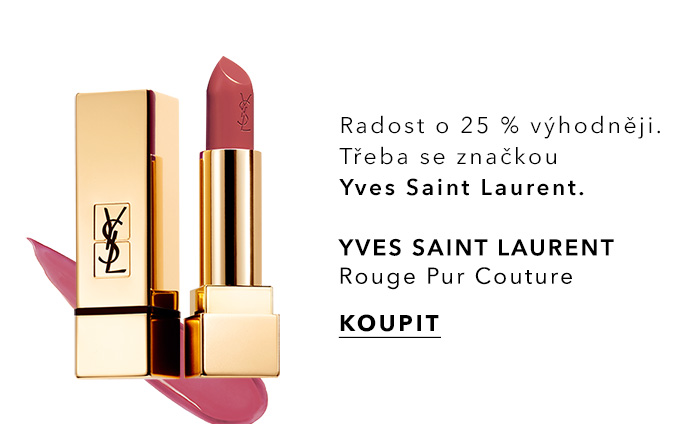 Radost o 25% výhodněji. Třeba se značkou Yves Saint Laurent. 