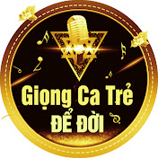 Giọng Ca Trẻ Để Đời