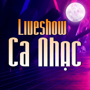 Liveshow Ca Nhạc