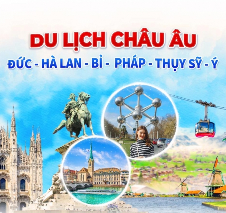 TOUR 6 NƯỚC: ĐỨC - HÀ LAN - BỈ - PHÁP - THỤY SỸ - Ý