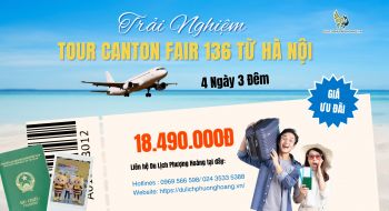 [Hà Nội] Tour Hội Chợ Canton Fair lần 136 đường bay tháng 10/2024