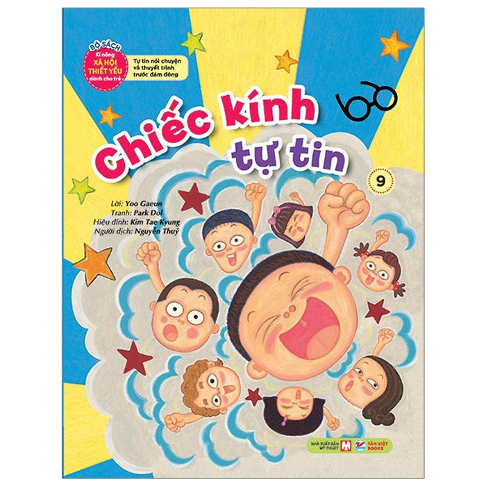 Chiếc Kính Tự Tin 9 - Bộ Sách Kĩ Năng Xã Hội Thiết Yếu Dành Cho Trẻ