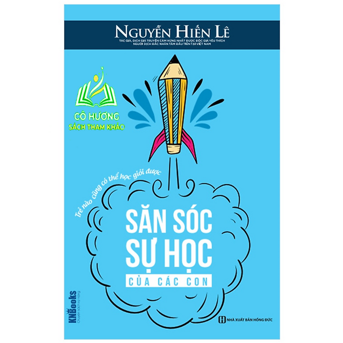 Sách - Săn Sóc Sự Học Của Các Con: Trẻ Nào Cũng Có Thể Học Giỏi Được - Mc