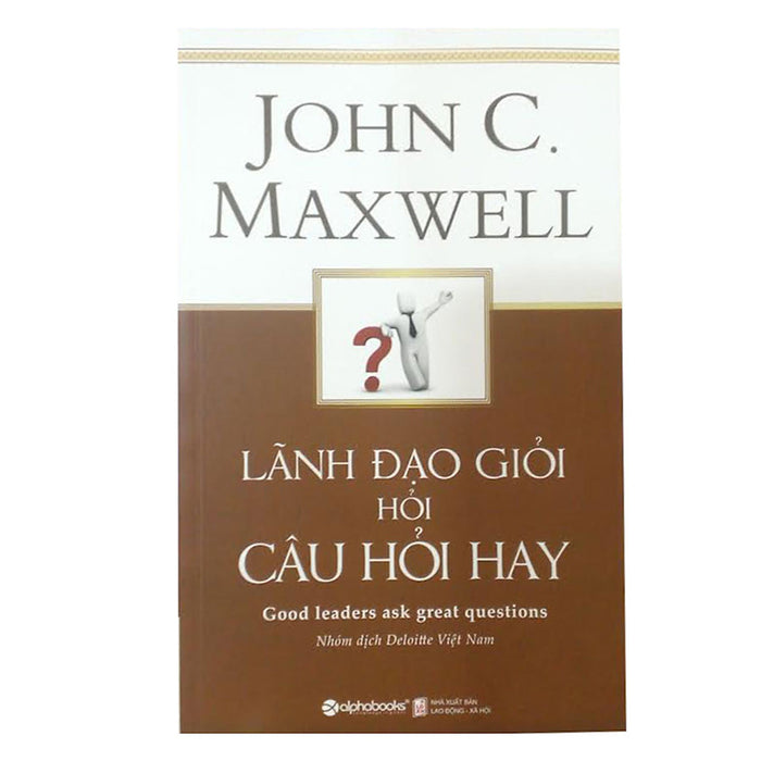 Lãnh Đạo Giỏi Hỏi Câu Hỏi Hay