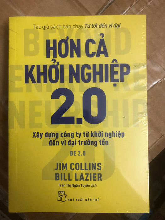 Hơn Cả Khởi Nghiệp 2.0: Xây Dựng Công Ty Từ Khởi Nghiệp Đến Vĩ Đại Trường Tồn