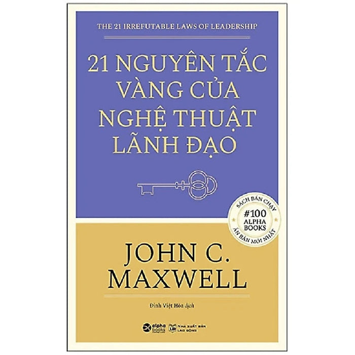 21 Nguyên Tắc Vàng Của Nghệ Thuật Lãnh Đạo (Tái Bản 2017)