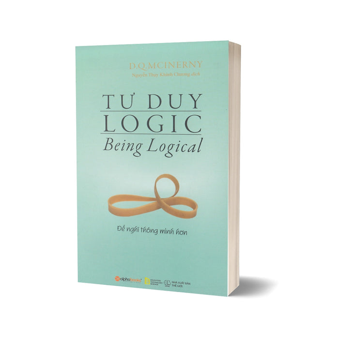 Tư Duy Logic - Để Nghĩ Thông Minh Hơn