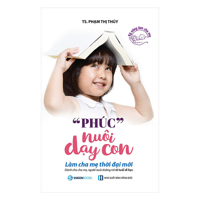 Sách Đồng Hành Cùng Con: "Phúc" Nuôi Dạy Con