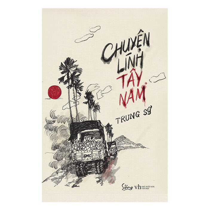 Chuyện Lính Tây Nam (Tái Bản)(Tặng Kèm Bookmark Tiki)