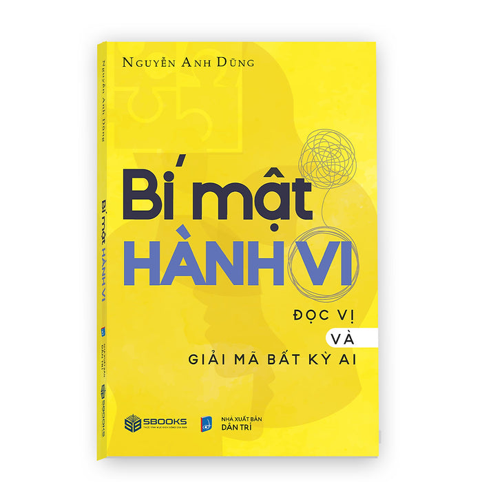 Bí Mật Hành Vi Đọc Vị Và Giải Mã Bất Kì Ai (Nguyễn Anh Dũng) - Sbooks