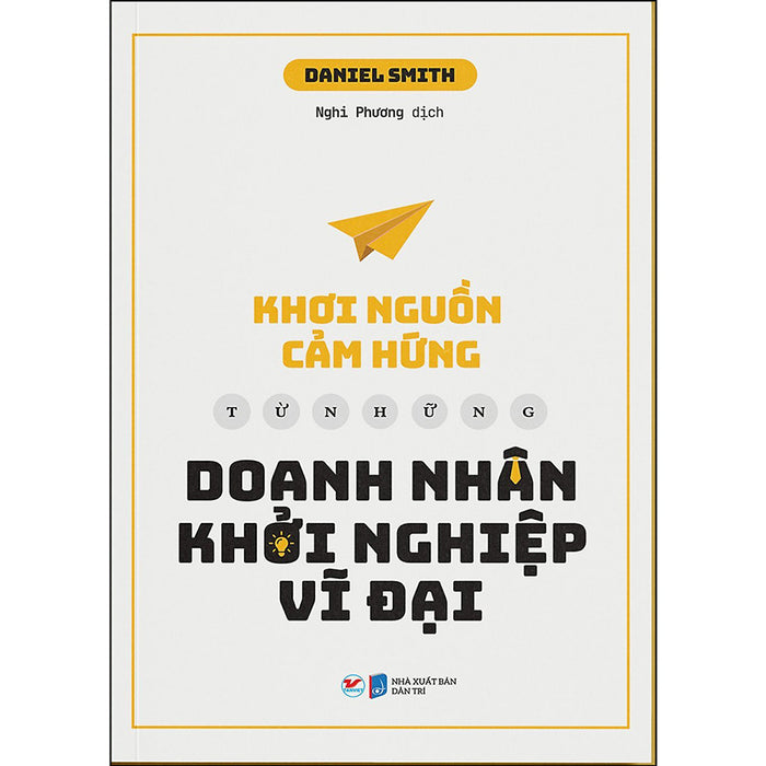 Khơi Nguồn Cảm Hứng Từ Những Doanh Nhân Khởi Nghiệp Vĩ Đại