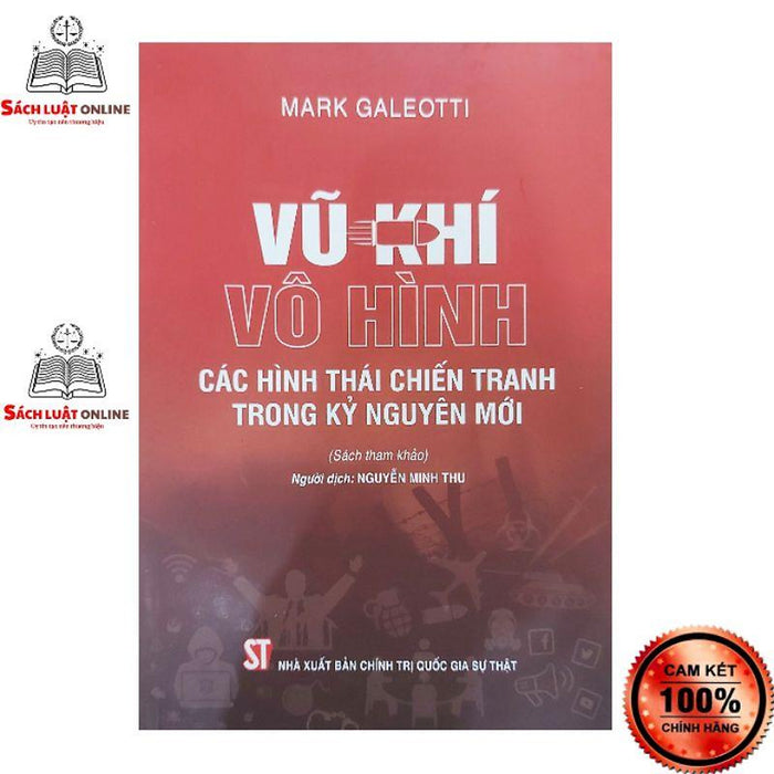 Sách - Vũ Khí Vô Hình Các Hình Thái Chiến Tranh Trong Kỷ Nguyên Mới