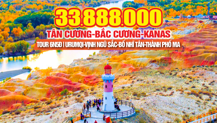 Tour du lịch Tân Cương - BẮC CƯƠNG 6N5Đ | Urumqi - Vịnh Ngũ Sắc - Thắng cảnh Kanas - Làng Hoà Mộc - Bố nhĩ Tân - Thành phố Ma - Khắc Lạp Mã Y