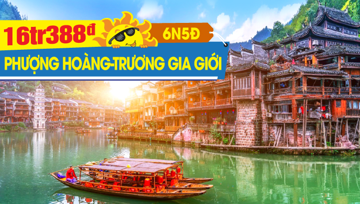 Tour du lịch hè Trương gia giới | Phượng Hoàng Cổ Trấn | Cao Cấp Bay Thẳng 6N5Đ