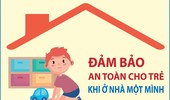 Đảm bảo an toàn khi trẻ ở nhà một mình