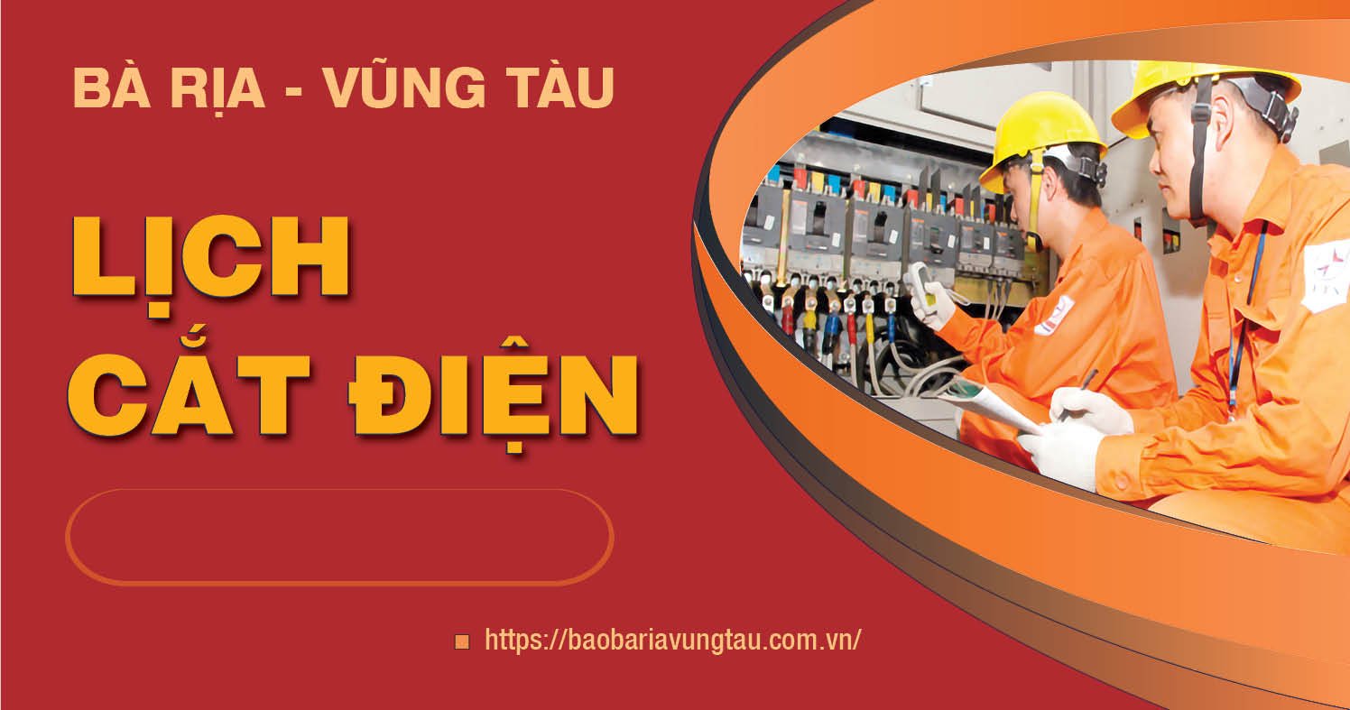 Cắt điện Vũng Tàu, Bà Rịa, Phú Mỹ, Châu Đức, Đất Đỏ, Xuyên Mộc ngày 19/9